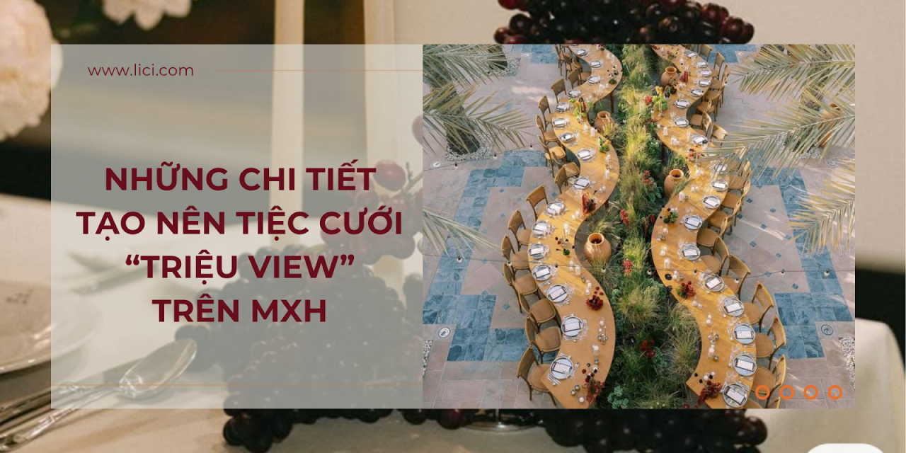 Những chi tiết tạo nên tiệc cưới “triệu view” trên mạng xã hội