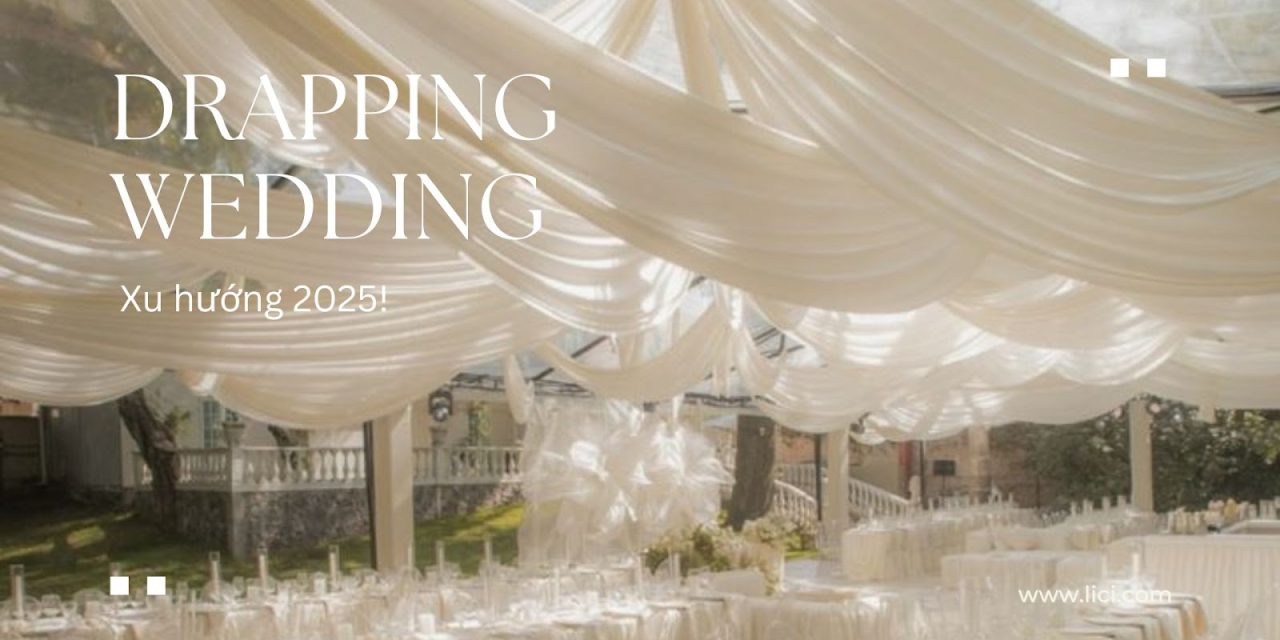 Drapping Wedding – Khi vải không chỉ là vật liệu, mà là linh hồn của không gian cưới