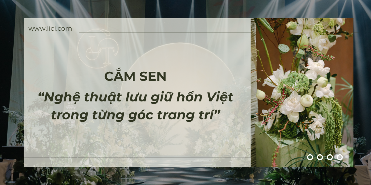 CẮM SEN – NGHỆ THUẬT LƯU GIỮ HỒN VIỆT TRONG TỪNG GÓC TRANG TRÍ